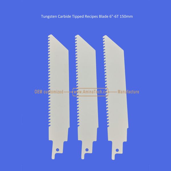 Tungsten Carbide Tipped Recipes Blade 6"-6T 150mm,Reciprocating