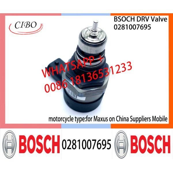 BOSCH DRV Valve 0281007695 Control Valve 0281007695 for Maxus on China Suppliers Mobile